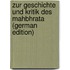 Zur Geschichte Und Kritik Des Mahbhrata (German Edition)