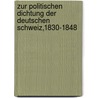 Zur politischen Dichtung der deutschen Schweiz,1830-1848 by Sutermeister Werner