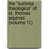 the "Summa Theologica" of St. Thomas Aquinas (Volume 11) door Saint Aquinas Thomas