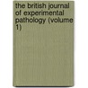 the British Journal of Experimental Pathology (Volume 1) by General Books