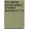 the Cabinet Portrait Gallery of British Worthies (V.1-4) door General Books