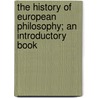 the History of European Philosophy; an Introductory Book door Walter T. Marvin