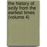 the History of Sicily from the Earliest Times (Volume 4) by Edward Augustus Freeman