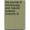 the Journal of Microscopy and Natural Science (Volume 4) door Postal Microscopical Society
