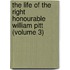 the Life of the Right Honourable William Pitt (Volume 3)
