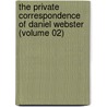 the Private Correspondence of Daniel Webster (Volume 02) door Daniel Webster