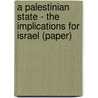 A Palestinian State - The Implications for Israel (Paper) door Ma Heller