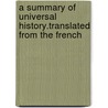 A Summary of Universal History.Translated from the French door Louis Pierre Anquetil
