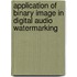Application Of Binary Image In Digital Audio Watermarking