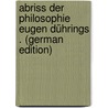 Abriss Der Philosophie Eugen Dührings . (German Edition) by Posner Siegmund