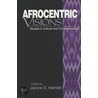 Afrocentric Visions: Studies in Culture and Communication by Janice D. Hamlet