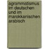 Agrammatismus Im Deutschen Und Im Marokkanischen Arabisch