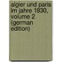 Algier Und Paris Im Jahre 1830, Volume 2 (German Edition)