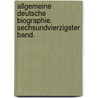 Allgemeine Deutsche Biographie. Sechsundvierzigster Band. door Fritz Gerlich
