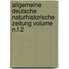 Allgemeine Deutsche Naturhistorische Zeitung Volume N.F.2 door Gesellschaft Isis In Dresden