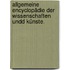 Allgemeine Encyclopädie der Wissenschaften undd Künste.