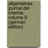 Allgemeines Journal Der Chemie, Volume 9 (German Edition) door Ivanovich Sherer Aleksandr