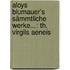 Aloys Blumauer's Sämmtliche Werke...: Th. Virgils Aeneis