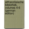 Altfranzösische Bibliothek, Volumes 4-6 (German Edition) door Foerster Wendelin