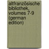 Altfranzösische Bibliothek, Volumes 7-9 (German Edition) door Foerster Wendelin