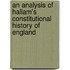 An Analysis of Hallam's Constitutional History of England