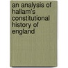 An Analysis of Hallam's Constitutional History of England by George Parker