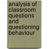 Analysis Of Classroom Questions And Questioning Behaviour door Ernest Kira