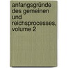 Anfangsgründe Des Gemeinen Und Reichsprocesses, Volume 2 door Wolrad Burchardi