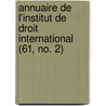 Annuaire de L'Institut de Droit International (61, No. 2) door Institute of International Law