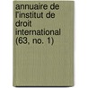 Annuaire de L'Institut de Droit International (63, No. 1) door Institute of International Law
