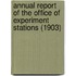 Annual Report of the Office of Experiment Stations (1903)