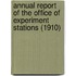 Annual Report of the Office of Experiment Stations (1910)