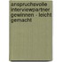 Anspruchsvolle Interviewpartner gewinnen - leicht gemacht