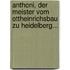 Anthoni, Der Meister Vom Ottheinrichsbau Zu Heidelberg...
