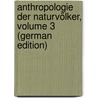 Anthropologie Der Naturvölker, Volume 3 (German Edition) by Karl Cornelius Gerland Georg