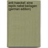 Anti-Haeckel: Eine Replik Nebst Beilagen (German Edition) door Loofs Friedrich