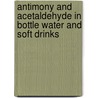 Antimony and Acetaldehyde in Bottle Water and Soft Drinks door Aminu Tukur