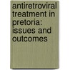 Antiretroviral treatment in Pretoria: Issues and Outcomes door Ntambwe Malangu