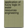 Application Of Fuzzy Logic In Water Resources Engineering door Mukesk Kumar Verma