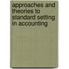 Approaches and Theories to Standard Setting in Accounting door Panagiotis Papadopoulos