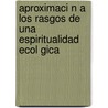 Aproximaci N a Los Rasgos de Una Espiritualidad Ecol Gica door Germ N. Roberto Mahecha Clavijo