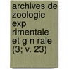 Archives de Zoologie Exp Rimentale Et G N Rale (3; V. 23) door Livres Groupe