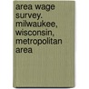 Area Wage Survey. Milwaukee, Wisconsin, Metropolitan Area door United States Bureau Statistics