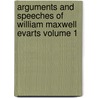 Arguments and Speeches of William Maxwell Evarts Volume 1 door William Maxwell Evarts
