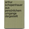 Arthur Schopenhauer aus persönlichem Umgange dargestellt by Wilhelm Gwinner