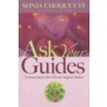 Ask Your Guides: Connecting To Your Divine Support System by Sonia Choquette