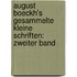 August Boeckh's Gesammelte Kleine Schriften: zweiter Band