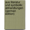 Aus Literatur Und Symbolik: Abhandlungen (German Edition) door Cassel Paulus