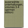 Auserwählte Unterhaltungen, Volumes 3-4 (German Edition) door Kind Friedrich