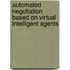 Automated Negotiation Based on Virtual Intelligent Agents